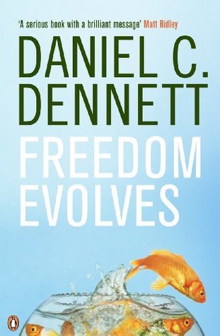 Freedom Evolves by Daniel Dennett